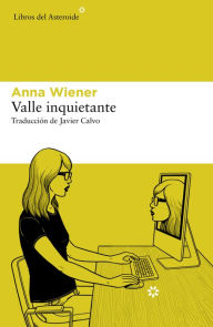 Title: Valle inquietante, Author: Anna Wiener