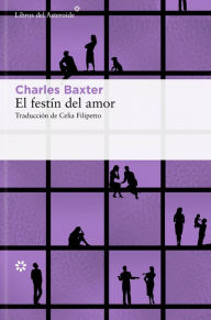 Title: El festín del amor (The Feast of Love), Author: Charles Baxter