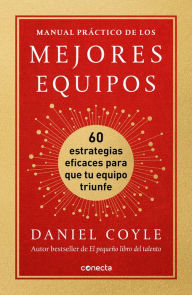 Title: Manual práctico de los mejores equipos: 60 estrategias eficaces para que tu equi po triunfe / The Culture Playbook, Author: Daniel Coyle