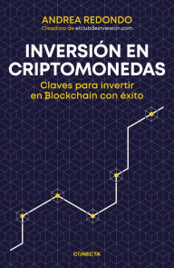 Title: Inversión en criptomonedas: Claves para invertir en Blockchain con éxito, Author: Andrea Redondo