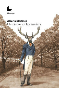 Title: Un ciervo en la carretera, Author: Alberto Martínez