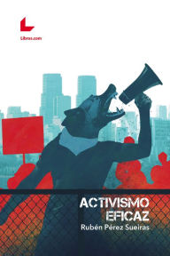 Title: Activismo eficaz, Author: Rubén Pérez Sueiras
