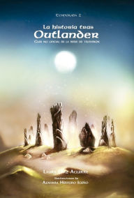 Title: La historia tras Outlander: Temporada 2. Guía no oficial de la serie de televisión, Author: Laura Díaz Aguirre