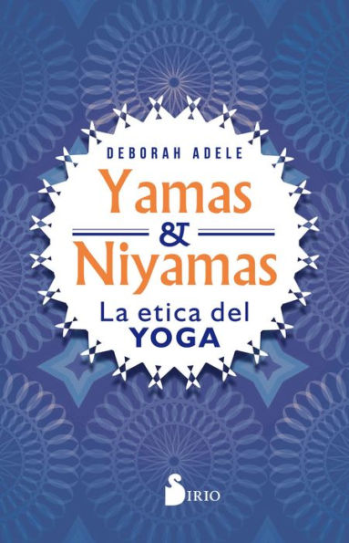 Yamas y Niyamas: La ética del yoga