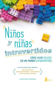 Title: Niños y niñas introvertidos: Cómo vivir felices en un mundo extrovertido, Author: Christine Fonseca