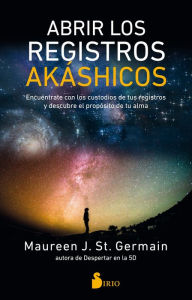 Title: Abrir los registros akáshicos, Author: Maureen J. St. Germain