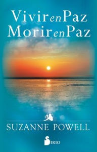 Title: Vivir en paz. Morir en paz, Author: Suzanne Powell