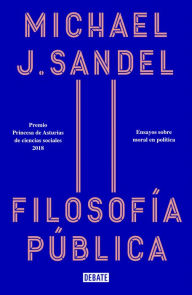 Title: Filosofía pública: Ensayos sobre moral en política, Author: Michael J. Sandel