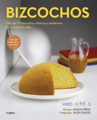 Title: Bizcochos (Webos Fritos): Más de 70 bizcochos clásicos y modernos para todos los días, Author: Susana Pérez