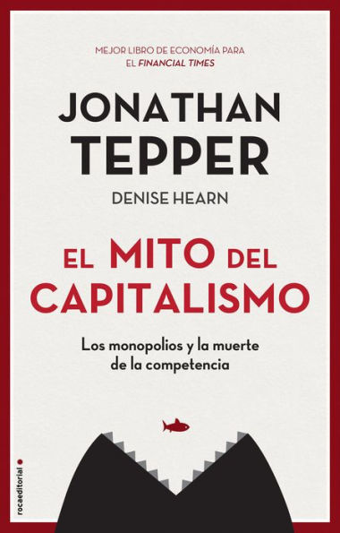 El mito del capitalismo: Los monopolios y la muerte de la competencia