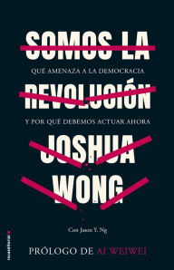 Title: Somos la revolución, Author: Joshua Wong