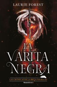 Title: La varita negra / The Shadow Wand, Author: Laurie Forest