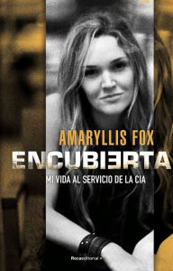 Title: Encubierta, Author: Amaryllis Fox