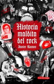 Title: Historia maldita del rock, Author: Javier Ramos de los Santos