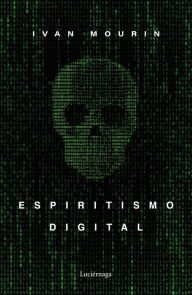 Title: Espiritismo digital, Author: Ivan Mourin