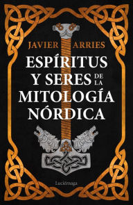 Title: Espíritus y seres de la mitología nórdica, Author: Javier Arries