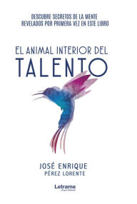 Title: El animal interior del talento, Author: José Enrique Pérez Lorente