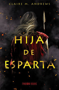 Title: Hija de Esparta, Author: Claire M. Andrews