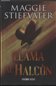 Title: Llama al halcón, Author: Stiefvater Maggie