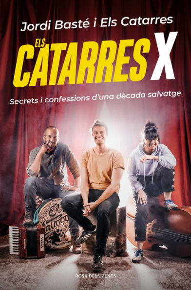 Els Catarres X: Secrets i confessions d'una dècada salvatge