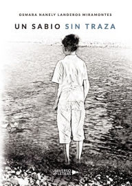 Title: Un sabio sin traza, Author: Osmara Nanely Landeros Miramontes