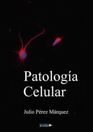 Title: Patología celular, Author: Julio Pérez Márquez