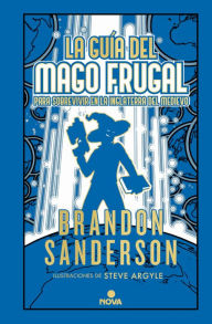 Free books to download on tablet La guía del mago frugal para sobrevivir en la Inglaterra del Medievo / The Fruga l Wizards Handbook for Surviving Medieval England  in English by Brandon Sanderson, STEVE ARGYLE