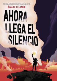 Title: Ahora llega el silencio, Author: Álvaro Colomer