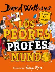 Title: Los peores profes del mundo / The World's Worst Teachers, Author: David Walliams