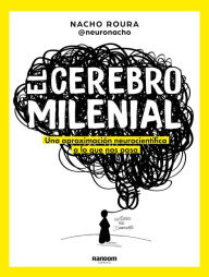 Title: Cerebro milenial: Ansiedad, tipos de orientaciones y de identidades sexuales, redes sociales, salud mental y todas las cuestiones existenciales del mundo, Author: Nacho Roura