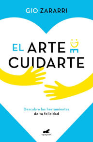 Title: El arte de cuidarte / The Art of Taking Care of Yourself, Author: Gio Zararri