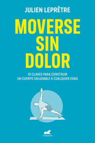 Title: Moverse sin dolor / Moving Without Pain, Author: Julien Lepretre