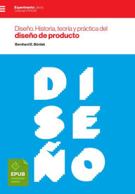 Title: Diseño: Historia, teoría y práctica del diseño de producto, Author: Bernhard E. Bürdek