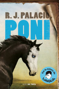 Title: Poni (edición en castellano), Author: R. J. Palacio