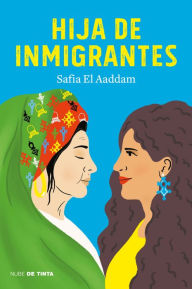 Title: Hija de inmigrantes, Author: Safia El Aaddam