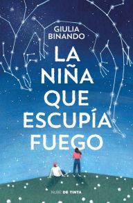 Title: La niña que escupía fuego, Author: Giulia Binando