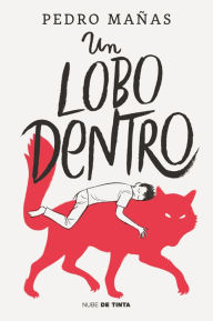 Title: Un lobo dentro, Author: Pedro Mañas