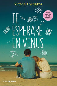 Title: Te esperaré en Venus, Author: Victoria Vinuesa