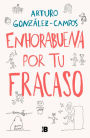 Enhorabuena por tu fracaso / Congratulations On Your Failure