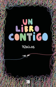 Title: Un libro contigo / A Book with You, Author: 72 Kilos