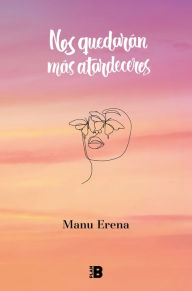 Title: Nos quedarán más atardeceres / We Will Have More Sunsets, Author: Manu Erena