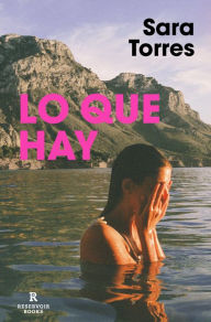 Title: Lo que hay, Author: Sara Torres