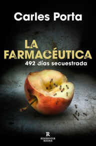 Title: La farmacéutica: 492 días secuestrada, Author: Carles Porta