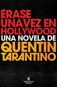Title: Érase una vez en Hollywood / Once Upon a Time in Hollywood, Author: Quentin Tarantino