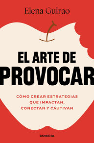 Title: El arte de provocar / The Art of Provoking, Author: Elena Guirao