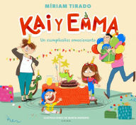 Title: Kai y Emma: Un cumpleaños emocionante / Kai and Emma 1: An Exciting Birthday, Author: Míriam Tirado