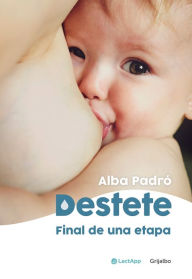 Title: Destete. Final de una etapa / Weaning. The End of a Phase, Author: Alba Padró