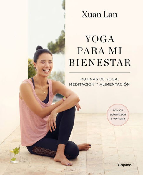 Yoga para mi bienestar (Edición actualizada): Rutinas de alimentación, meditación y yoga / Yoga for My Well-being