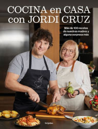 Title: Cocina en casa con Jordi Cruz / Cooking at Home with Jordi Cruz, Author: Jordi Cruz