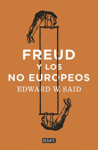 Title: Freud y los no europeos, Author: Edward W. Said
